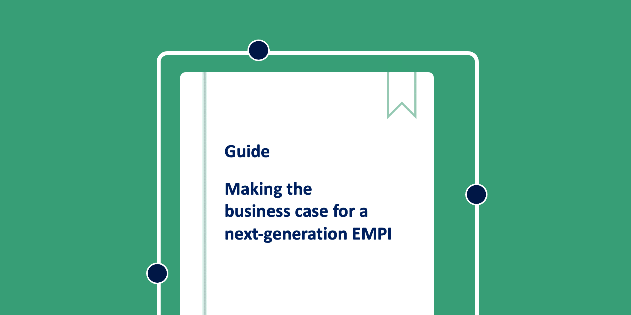 Guide: Making the business case for a next-generation EMPI