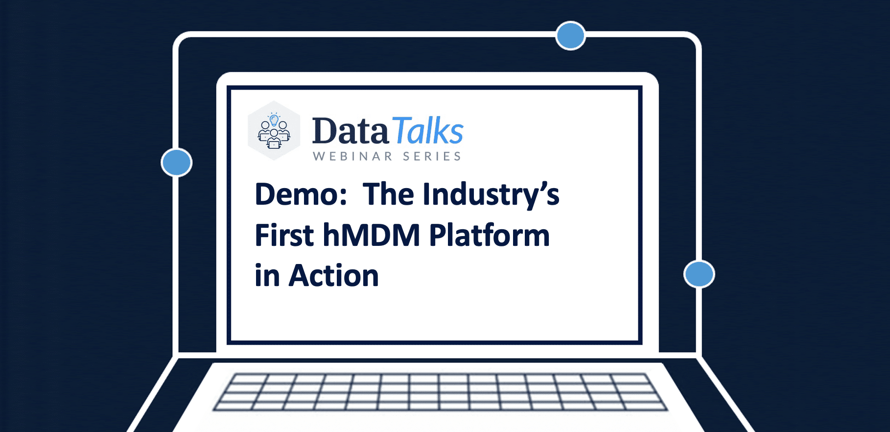 Demo Webinar – The Industry’s First hMDM Platform