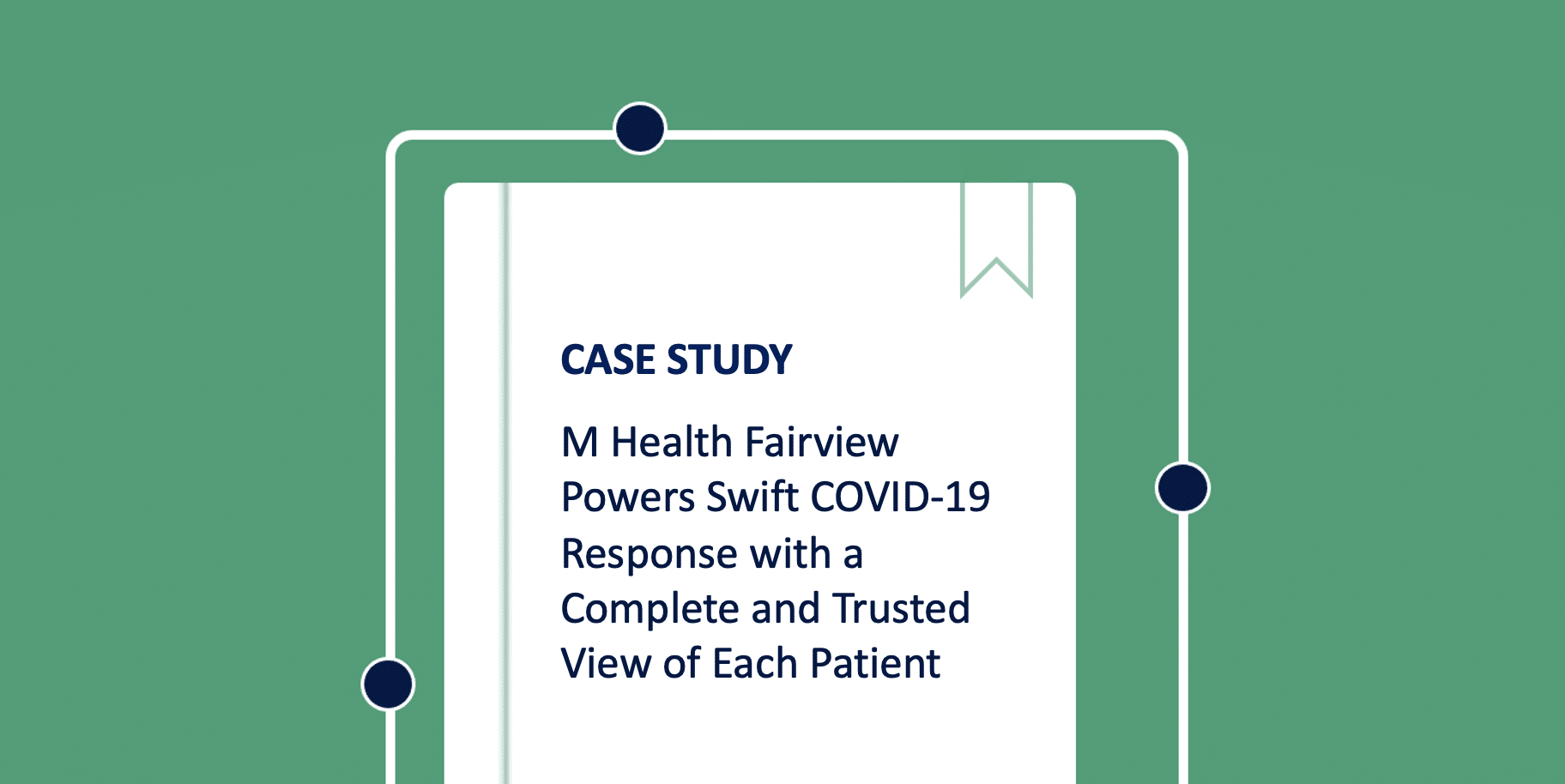 M Health Fairview Powers Swift COVID-19 Response with a Complete and Trusted View of Each Patient