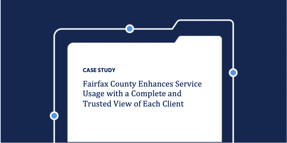 Fairfax County Enhances Service Usage with a Complete and Trusted View of Each Client